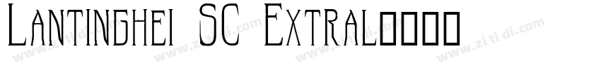 Lantinghei SC Extral字体转换